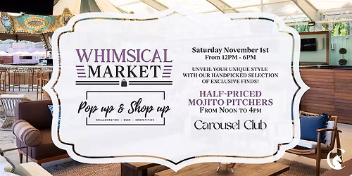 Whimsical Market Hosted By Pop Up & Shop Up at Carousel Club