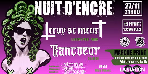 Nuit d'Encre : Leroy se meurt\/Rancoeur\/Vers le Nord\/DJ set\/March\u00e9 Print