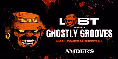 LOST presents GHOSTLY GROOVES \ud83c\udf83 @AMBERS \/\/ \u00a33.50 DBLS \ud83d\udc7b GARAGE | BASSLINE | DISCO + GRIME!