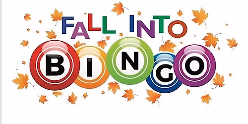 Fall Foliage BINGO * Walk-ins are welcomed!