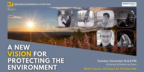 Berkshire Green Drinks: \u201cA New Vision for Protecting the Environment\u201d with BEAT Staff