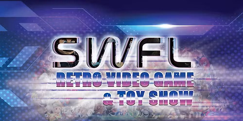 SWFL Retro - Video Game, Toy & Collectibles Show