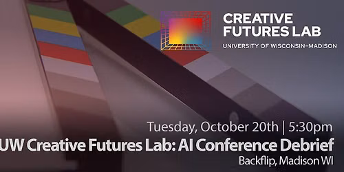 UW Creative Futures Lab: AI Conference Debrief & Community Conversation