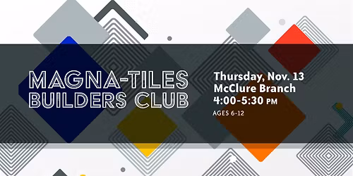 Magna-Tiles Builders Club -- Drop in 