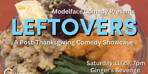 Leftovers, a post-Thanksgiving Comedy Showcase