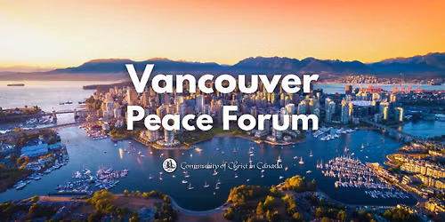Community of Chirst Peace Forum \u2014 Vancouver