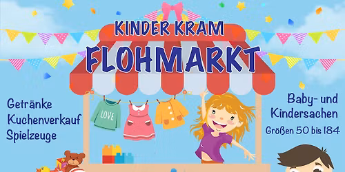 3 TAGE - Kinder- und Babysachen Flohmarkt - Cafeteria ge\u00f6ffnet