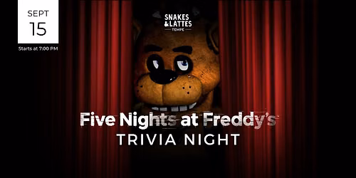 Five Nights at Freddy's Trivia Night - Snakes & Lattes Tempe