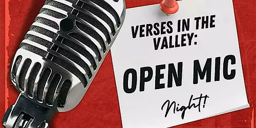 Verses in the Valley: Open Mic Night