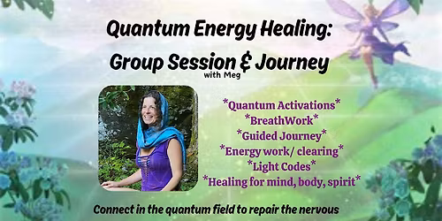 Quantum Energy Healing: Group Session & Journey with Meg