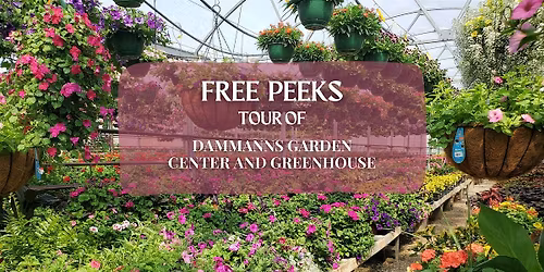 Peeks - Tour of Dammanns Garden Center and Greenhouse