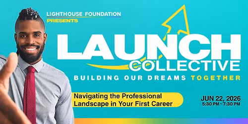 Launch Collective Navigating the Professional Landscape in Your 1st Career