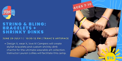 String & Bling: Bracelet + Shrinky Dink Camp