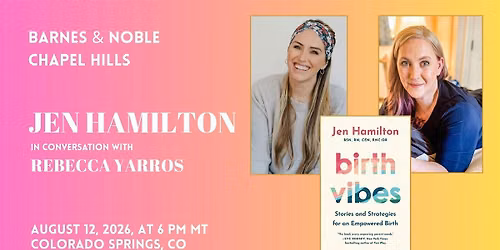 Jen Hamilton talks BIRTH VIBES with Rebecca Yarros at B&N-Chapel Hills, CO