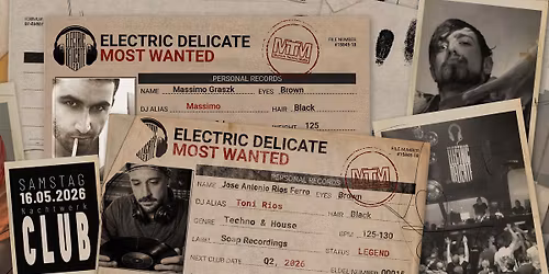 ELECTRIC DELICATE Most Wanted pres. TONI RIOS & MASSIMO!  @ Nachtwerk CLUB