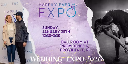Happily Ever Expo - Wedding Expo - Providence, RI - January 25
