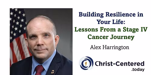 Encouragement From a STAGE IV Cancer Survivor with Alex Harrington