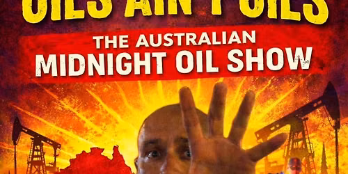 Oils ain\u2019t Oils The Australian midnight oil show rocks Cardiff RSL