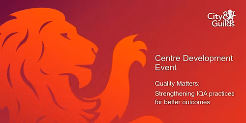 C&G CPD- Quality Matters:  Strengthening IQA practices for better outcomes