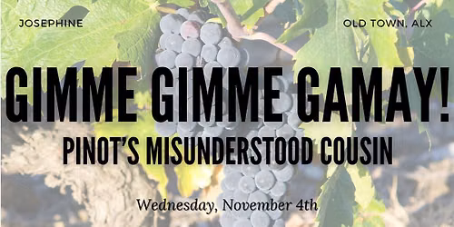 Gimme Gimme Gamay: Pinot's Misunderstood Cousin