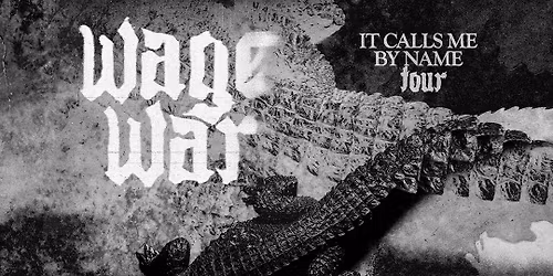Wage War