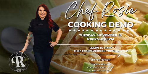 Chef Rosie Cooking Demo - Chicken Tortilla Soup