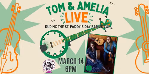 Tom & Amelia LIVE at East Frank | St. Paddy\u2019s Day Bar Crawl
