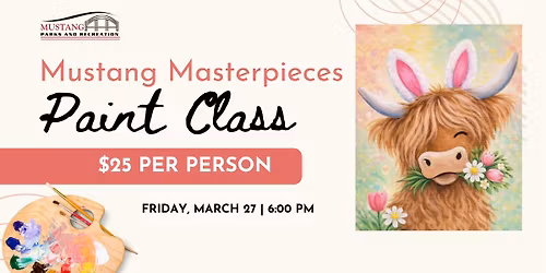 Mustang Masterpieces Paint Class: Easter Highland Cow