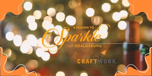 \u2728 Free CraftWork Workspace Pass - Season of Sparkle in Healdsburg \u2728