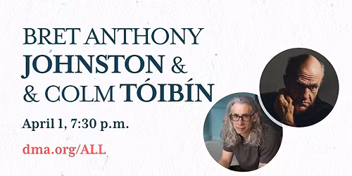 Arts & Letters Live Presents: Bret Anthony Johnston & Colm T\u00f3ib\u00edn