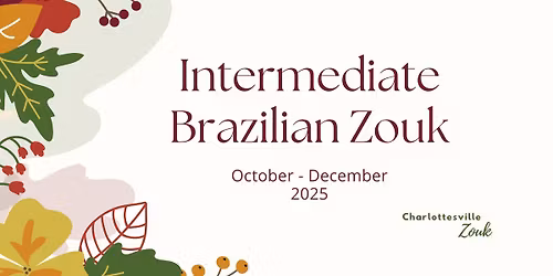 Intermediate Brazilian Zouk \ud83c\udf42 Fall 2025