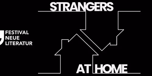 Festival Neue Literatur: Recognizing the Stranger