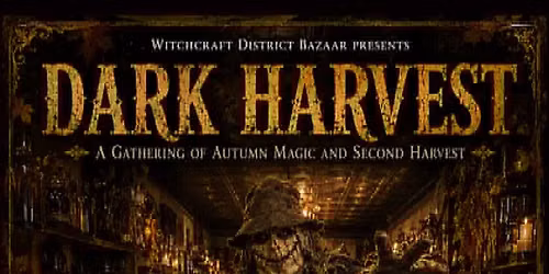 DARK HARVEST\u2014An In-Store Shopping Experience and Celebration of Mabon\/Second Harvest & Autumn Magic