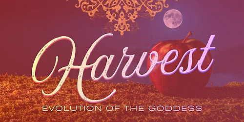 Evolution of the Goddess: HARVEST & the Sturgeon Moon Sanctuary