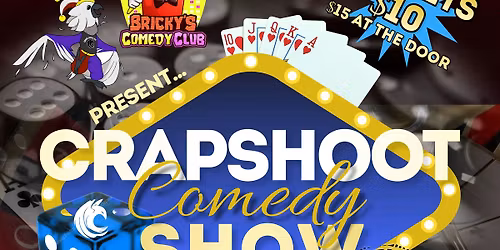 CockaRue Comedy + Bricky's Comedy Club Present...Crapshoot Comedy Show!