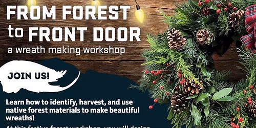 From Forest to Front Door: Wreath Making Workshop