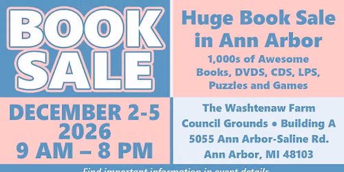 HUGE BOOK SALE in Ann Arbor-DECEMBER 2026- Quality Books, Quality Prices! 1,000's of AWESOME Books!