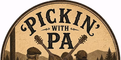 PICKIN' WITH PA and ORIGINALS IN THE WOO, 