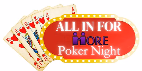 2026 All In for MORE Poker Tournament