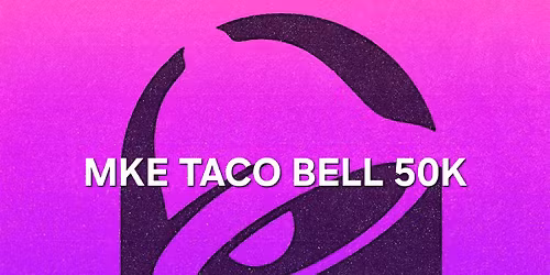 MKE Taco Bell 50k 