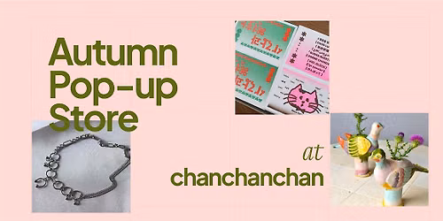 Autumn pop up store at chanchanchan
