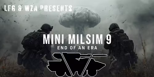 Mini Milsim 9 " End of an Era "