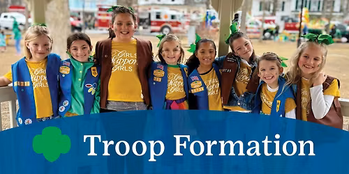 Lead Girl Scouts! Troop Formation Event