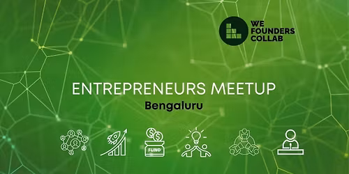 Entrepreneurs Meetup We Founders Collab Bengaluru