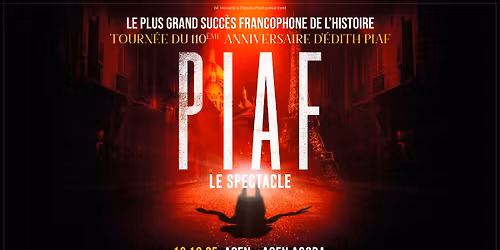 PIAF ! LE SPECTACLE | AGEN AGORA