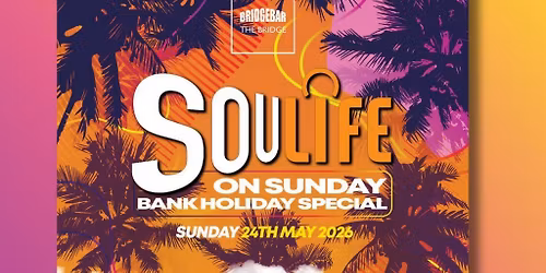 Bank Holiday Soulife on Sunday
