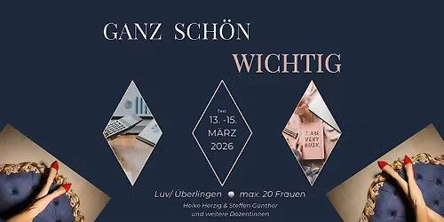 Ganz sch\u00f6n wichtig \u2013 Frauen-Retreat; Selbstvertrauen, Sichtbarkeit, Erfolg