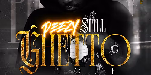 Peezy - Still Ghetto Tour
