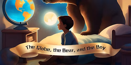 The Globe, the Bear, and the Boy Matinee