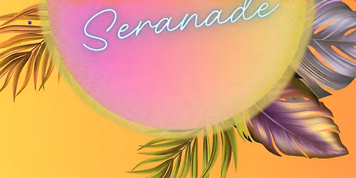 SUMMER SERENADE - Dinner, Drinks and a show - A RESTAURANT WEEK exclusive.